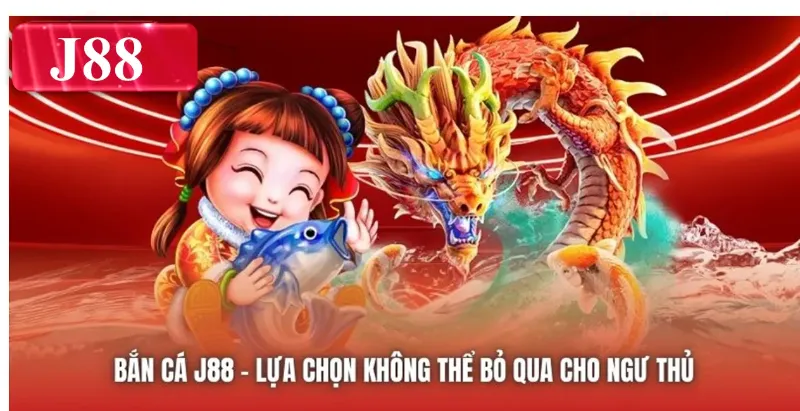 Bắn Cá J88 – lựa chọn không thể bỏ qua cho ngư thủ