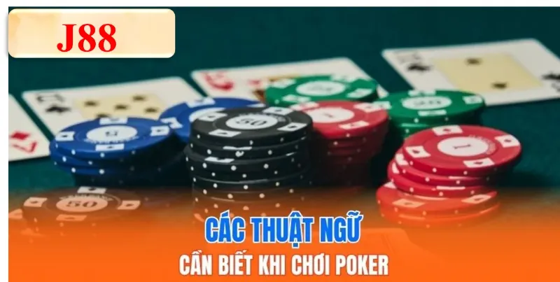 Các thuật ngữ căn bản để hiểu game bài poke j88