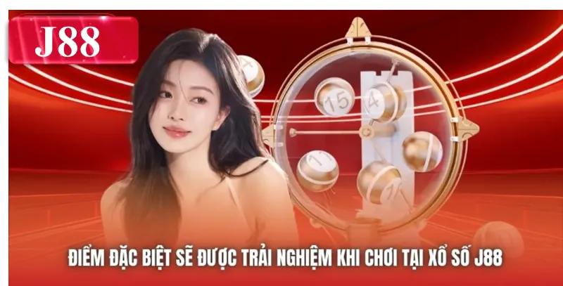Điểm đặc biệt sẽ được trải nghiệm khi chơi Xổ Số tại J88