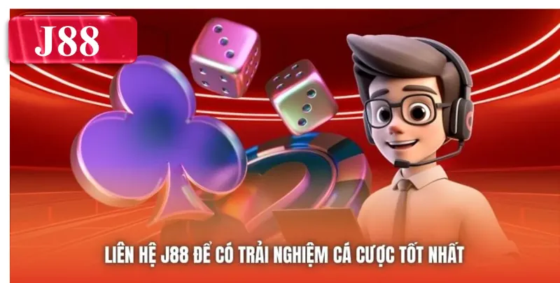 Liên hệ J88 để có trải nghiệm cá cược tốt nhất
