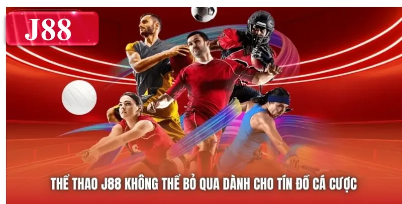 Thể Thao J88 không thể bỏ qua dành cho tín đồ cá cược